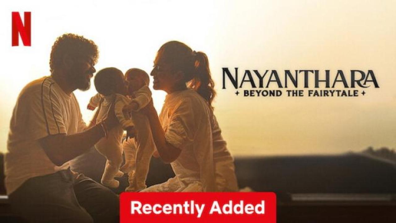 مشاهدة فيلم Nayanthara Beyond the Fairy Tale 2024 مترجم 