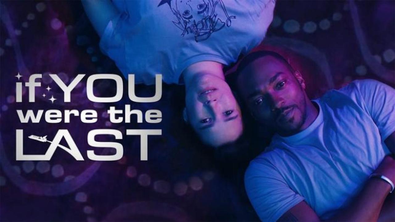 مشاهدة فيلم If You Were The Last 2023 مترجم 